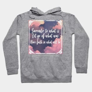 Surrender To What Is - Mindfulness Statement Design Hoodie